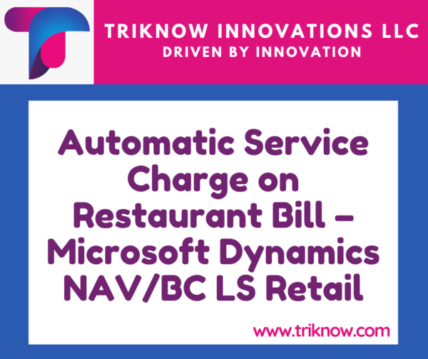 Automatic Service Charge on Restaurant Bill – Microsoft Dynamics NAV/BC LS Retail